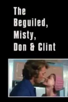 The Beguiled, Misty, Don & Clint