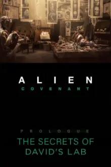 Alien: Covenant - Prologue: The Secrets of David’s Lab