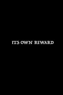 It's Own Reward