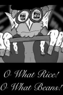 O, What Rice! O, What Beans!