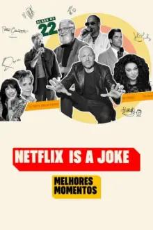 Netflix Is a Joke: Melhores Momentos