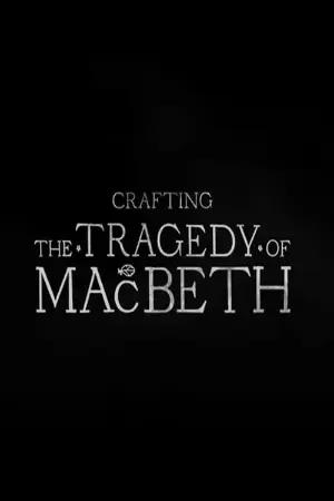 Crafting the Tragedy of Macbeth