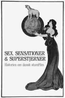 Sex, Sensations & Superstars: The History of Danish Silent Cinema