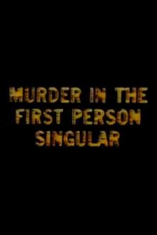 Murder in the First Person Singular