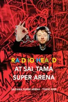 Radiohead | Live at Saitama Super Arena 2008
