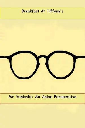 Mr. Yunioshi:  An Asian Perspective