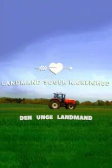 Landmand søger kærlighed - Den unge landmand