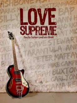 Love Supreme - Sechs Saiten und ein Brett