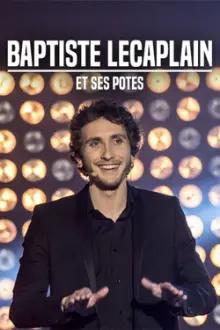 Baptiste Lecaplain et ses potes : Le spectacle