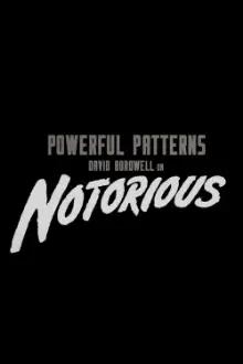 Powerful Patterns: David Bordwell on Notorious