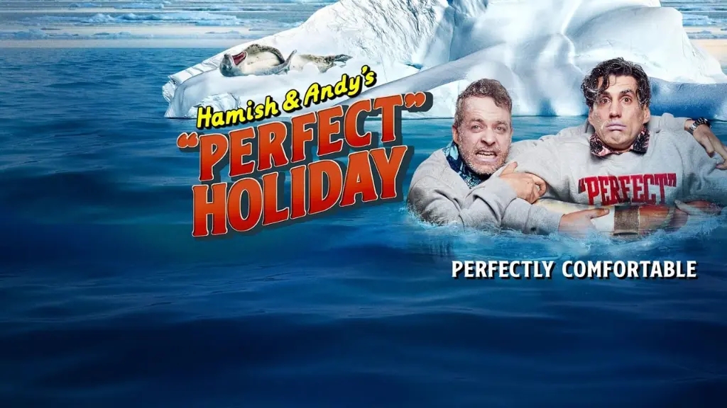 Hamish & Andy's “Perfect” Holiday