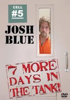 Josh Blue: 7 More Days In The Tank