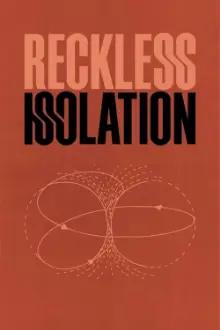 Reckless Isolation