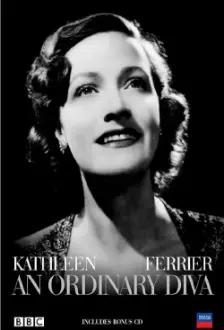 Kathleen Ferrier: An Ordinary Diva