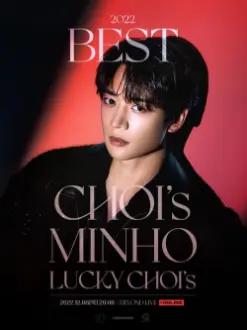 2022 BEST CHOI’s MINHO – LUCKY CHOI’s