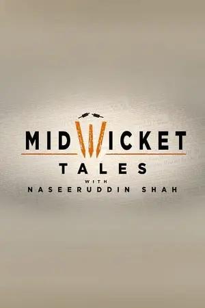 Mid Wicket Tales with Naseeruddin Shah