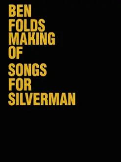 Ben Folds: The Making Of Songs For Silverman