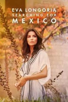 Eva Longoria: Searching for Mexico