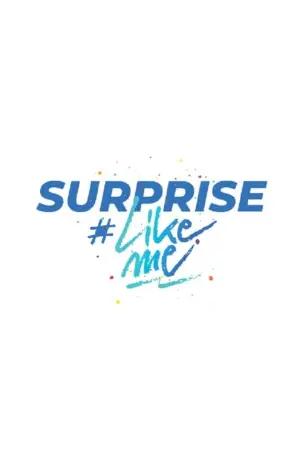 Surprise #LikeMe