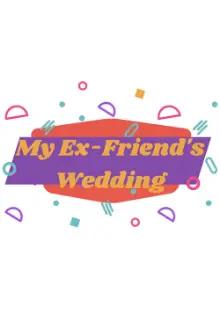 My Ex-Friend's Wedding