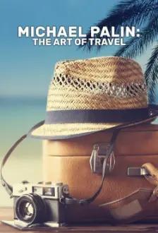 Michael Palin: The Art of Travel