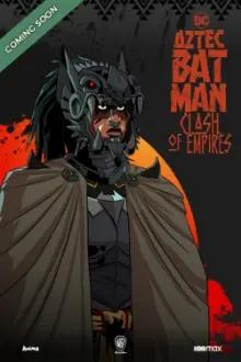 Batman Azteca: Choque de imperios