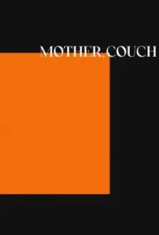 Mother, Couch!