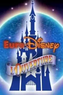 Euro Disney : L'Ouverture