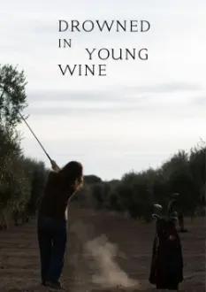 Drowned In Young Wine