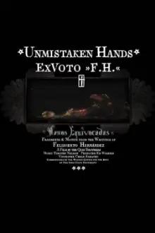 Unmistaken Hands: Ex Voto F.H.