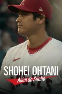 Shohei Ohtani: Além do Sonho
