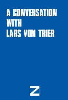 A Conversation with Lars von Trier