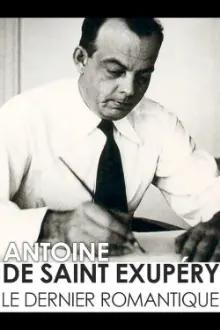 Antoine de Saint-Exupéry, the last romantic