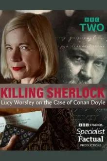 Killing Sherlock: Lucy Worsley on the Case of Conan Doyle
