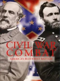 Civil War Combat: America's Bloodiest Battles
