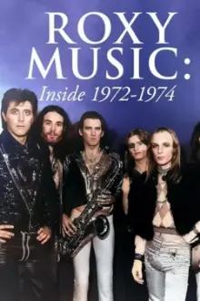 Roxy Music: Inside 1972-1974