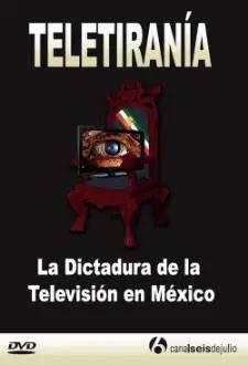 Teletirany: The Dictatorship of the Television in Mexico