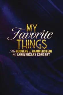 My Favorite Things: The Rodgers & Hammerstein 80th Anniversary Concert