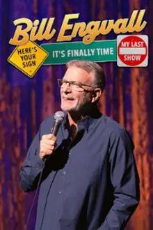 Bill Engvall: Here's Your Sign It's Finally Time It's My Last Show