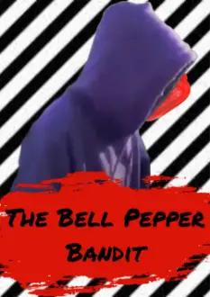 The Bell Pepper Bandit