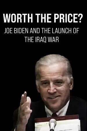 Worth the Price? Joe Biden and the Launch of the Iraq War