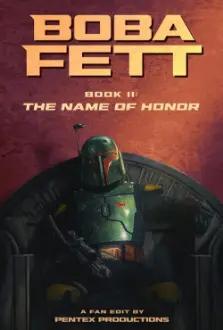 Boba Fett - Book II: The Name of Honor - The Patterson Cut