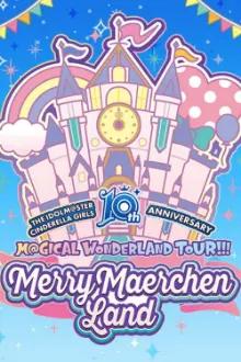 THE IDOLM@STER CINDERELLA GIRLS 10th ANNIVERSARY M@GICAL WONDERLAND TOUR!!! MerryMaerchen Land Day2