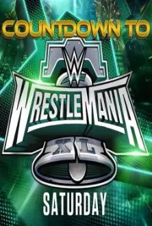 WWE Countdown to WrestleMania XL Saturday