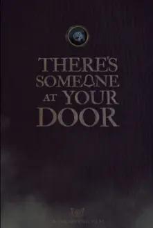 There's Someone at Your Door