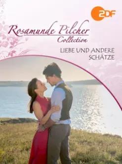 Rosamunde Pilcher: Liebe und andere Schätze