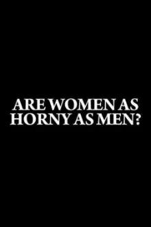 Are Women as Horny as Men?