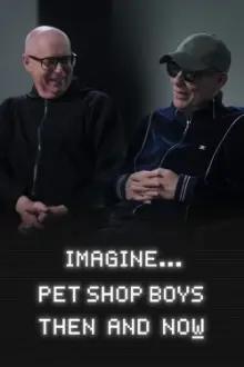 Imagine… Pet Shop Boys: Then and Now
